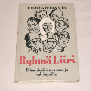 Eero Kiviranta Ryhmä Liiri - Elämyksiä korsussa ja tulilinjoilla